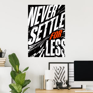 Never Settle For Less Bold Grunge Motivational Pos Poster