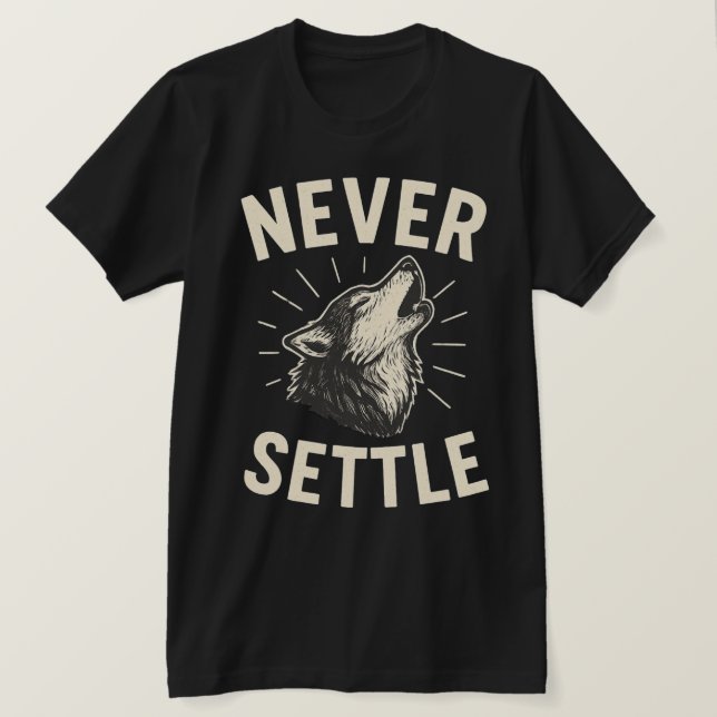 NEVER SETTLE T-Shirt (Design Front)
