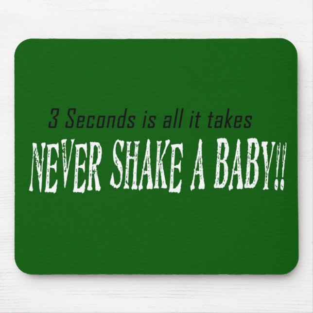 Never Shake A Baby!!! Mouse Mat (Front)