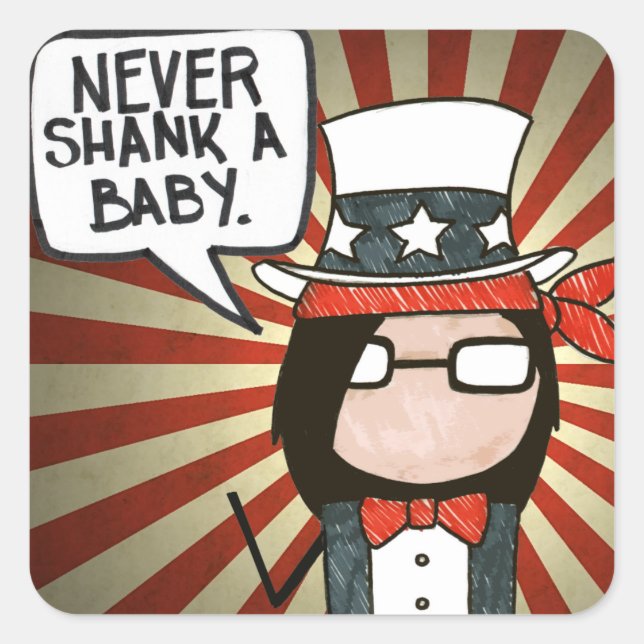 Never Shank a Baby - Square Stickers (Front)