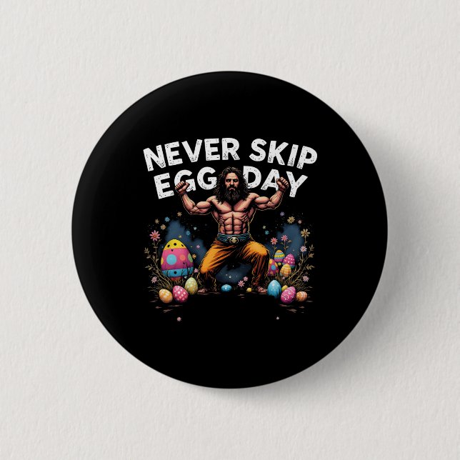 Never Skip Egg Day Tee Funny Jesus Easter Gym Leg  6 Cm Round Badge (Front)