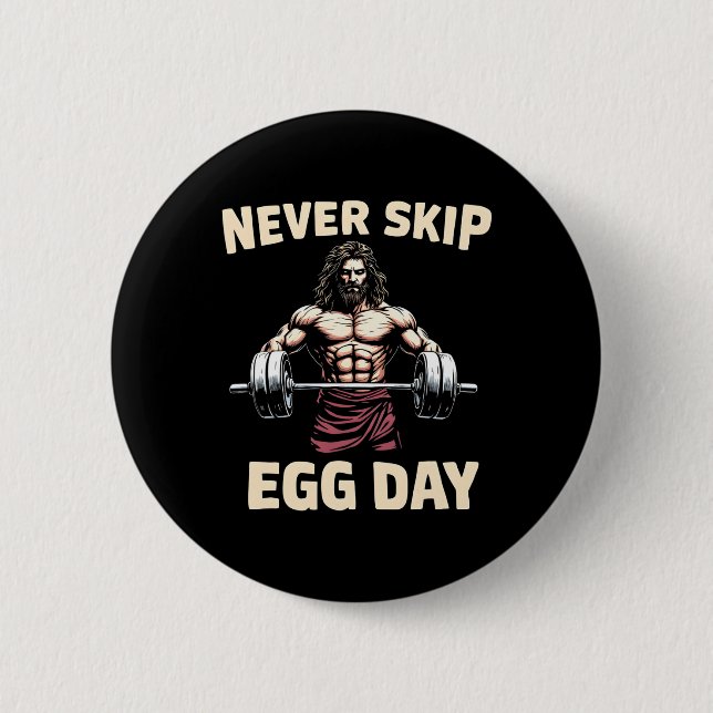 Never Skip Egg Day Tee Funny Jesus Easter Gym Leg  6 Cm Round Badge (Front)