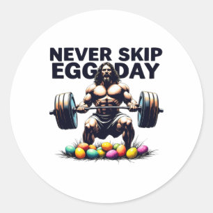 Never Skip Egg Day Tee Funny Jesus Easter Gym Leg Classic Round Sticker