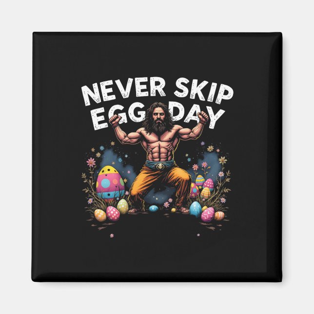 Never Skip Egg Day Tee Funny Jesus Easter Gym Leg  Magnet (Front)