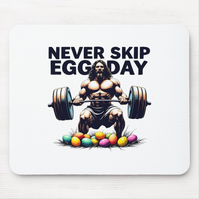 Never Skip Egg Day Tee Funny Jesus Easter Gym Leg  Mouse Mat (Front)
