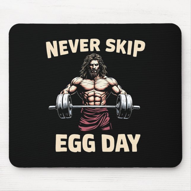 Never Skip Egg Day Tee Funny Jesus Easter Gym Leg  Mouse Mat (Front)