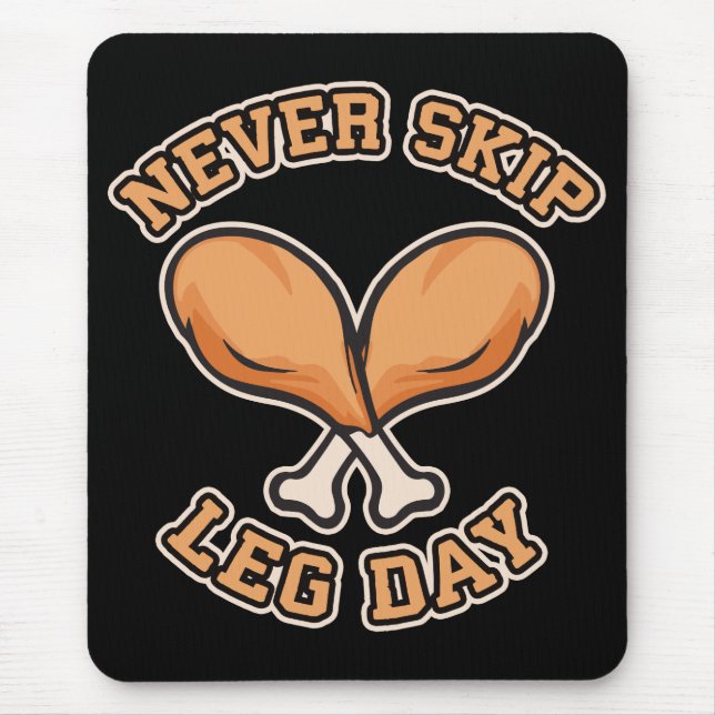 Never Skip Leg Day - Chicken Drumstick - Funny Mouse Mat (Front)