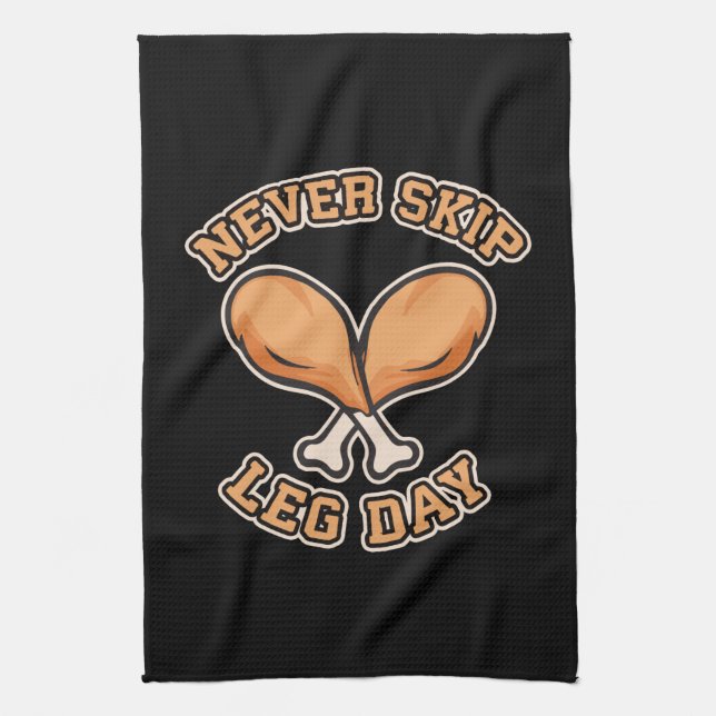 Never Skip Leg Day - Chicken Drumstick - Funny Tea Towel (Vertical)