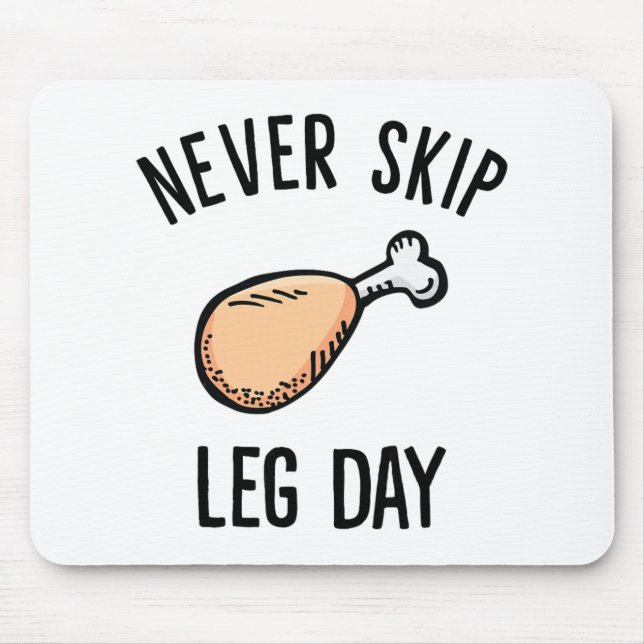 Never Skip Leg Day Fried Chicken Leg  Mouse Mat (Front)