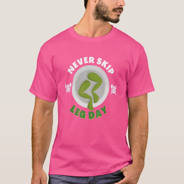 Never Skip Leg Day Froglegs Frog Gigging Frogging T-Shirt (Front)