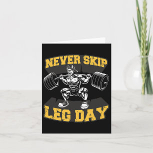 Never Skip Leg Day Funny Workout Gym Mens Bodybuil Card
