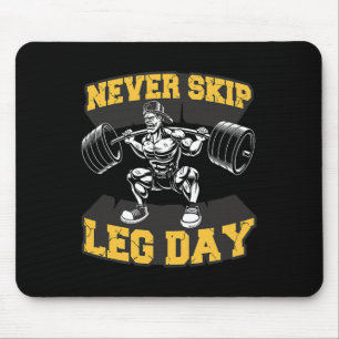 Never Skip Leg Day Funny Workout Gym Mens Bodybuil Mouse Mat
