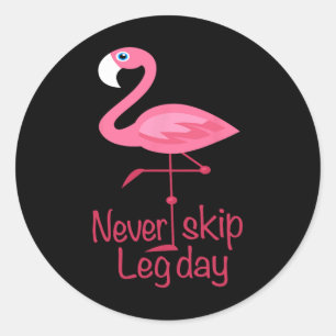 Never Skip Leg Day - Gym Fitness Workout Flamingo Classic Round Sticker