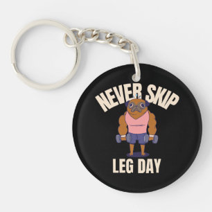 Never skip leg day key ring