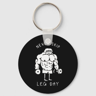 Never Skip Leg Day Key Ring