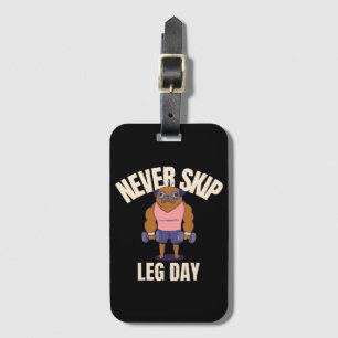 Never skip leg day luggage tag