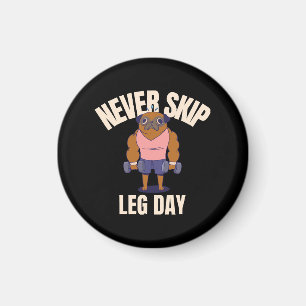 Never skip leg day magnet