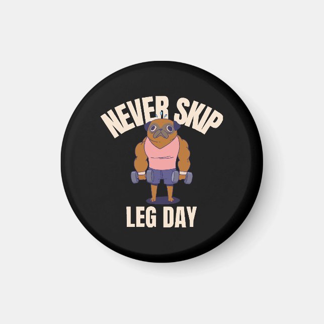 Never skip leg day magnet (Front)
