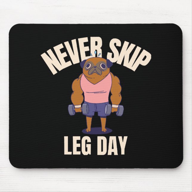 Never skip leg day mouse mat (Front)