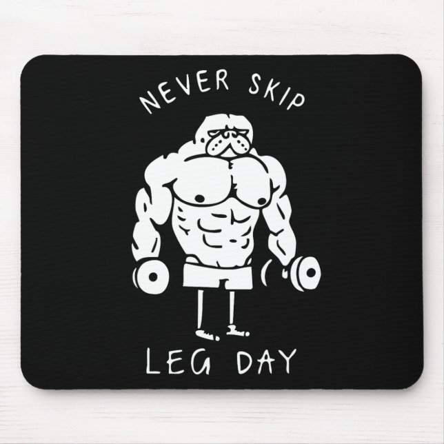 Never Skip Leg Day  Mouse Mat (Front)