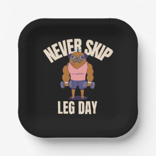 Never skip leg day paper plate