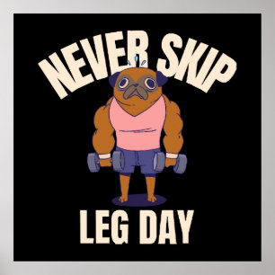 Never skip leg day poster