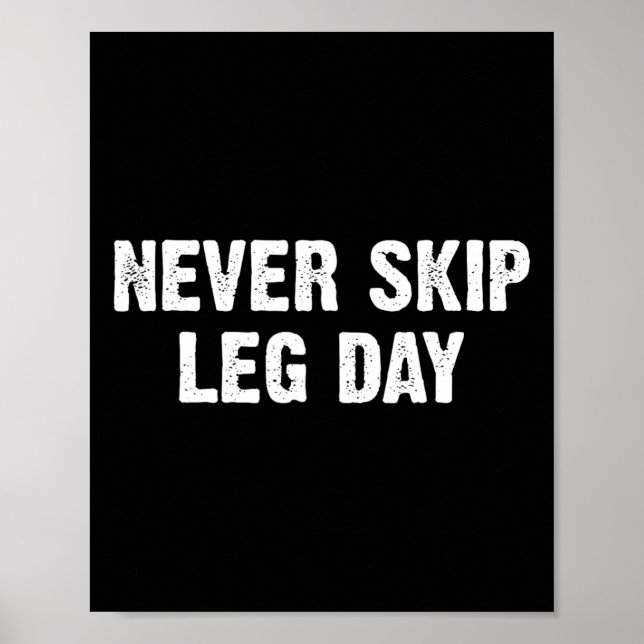 Never Skip Leg Day  Poster (Front)