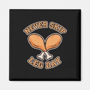 Never Skip Leg Day - Thanksgiving Drumstick Gym Hu Magnet