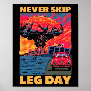 Never Skip Leg Day Weightlifting Bodybuilding Gym  Poster