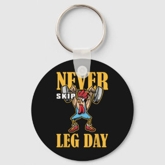 Never Skip Leg Day Weightlifting Workout  Key Ring
