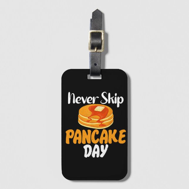Never skip Pancake Day Luggage Tag (Front Vertical)