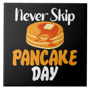 Never skip Pancake Day Tile