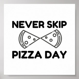 never skip pizza day poster