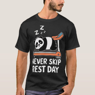 Never Skip Rest Day Funny Bodybuilding Panda Worko T-Shirt