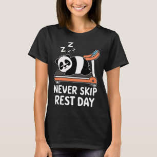 Never Skip Rest Day Funny Bodybuilding Panda Worko T-Shirt