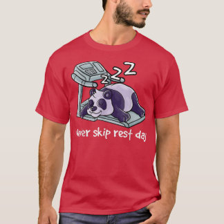 Never Skip Rest Day Gym Workout Cardio Sleeping Pa T-Shirt