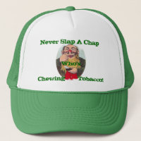 NEVER Slap A Chap Who's Chewing Tobacco ~ Hat Caps