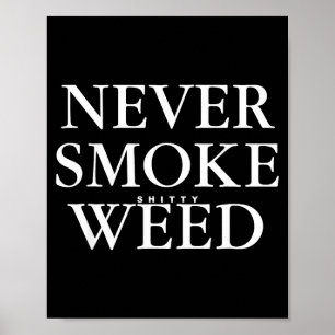 Never Smoke Ty Weed Smoke Funny Jokes  Poster