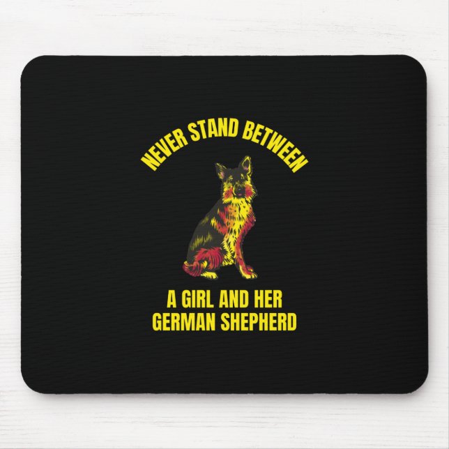 Never stand between a girl and her German Shepherd Mouse Mat (Front)