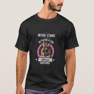 Never Stand Between A Girl and Her German Shepherd T-Shirt