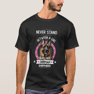 Never Stand Between A Girl And Her German Shepherd T-Shirt