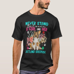 Never Stand Between A Girl And Her Shetland Sheepd T-Shirt