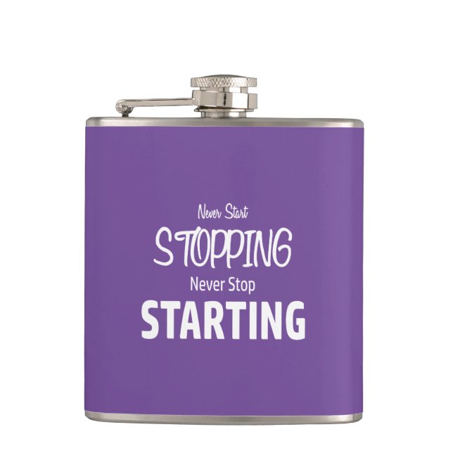 Never Start Stopping, Never Stop Starting Hip Flask (Front)