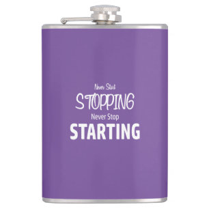 Never Start Stopping, Never Stop Starting Hip Flask