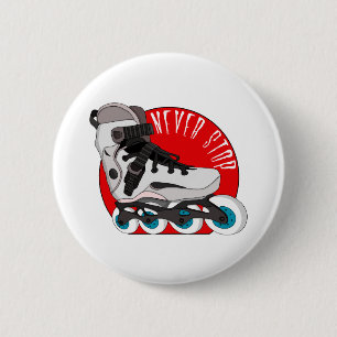 Never Stop 6 Cm Round Badge