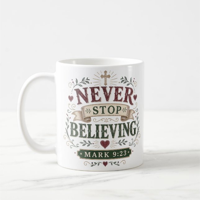 Never Stop Believing Bold Motivational Quote Coffee Mug (Left)