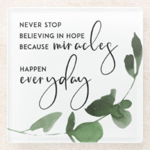 NEVER STOP BELIEVING IN HOPE AS MIRACLES EVERYDAY