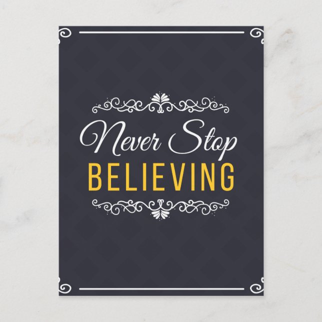Never Stop Believing Inspirational Design Postcard (Front)