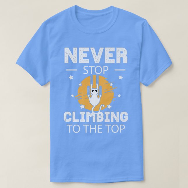 Never Stop Climbing To The Top Motivation Cat  (Design Front)