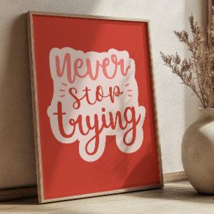 Never Stop Crying Positive Quote Red Inspirational Poster